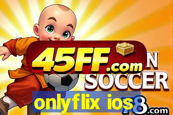 onlyflix ios
